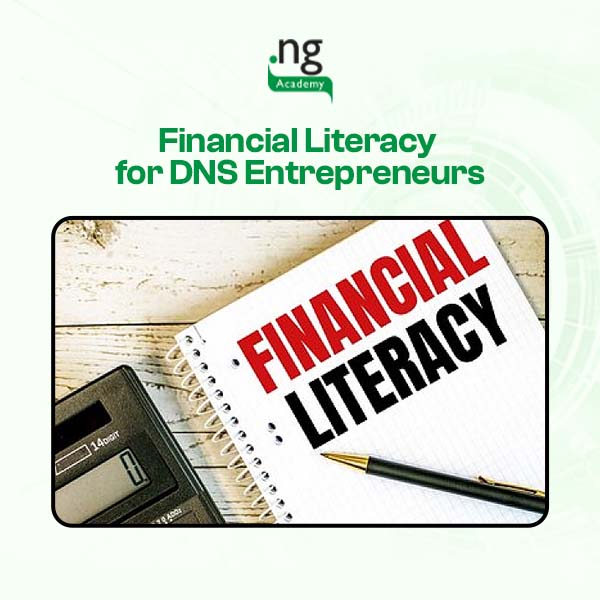 Financial Literacy for DNS Entrepreneurs – .ng Academy Learning ...